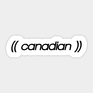 Witty shirt, sarcastic and parody weird Canadian design Sticker